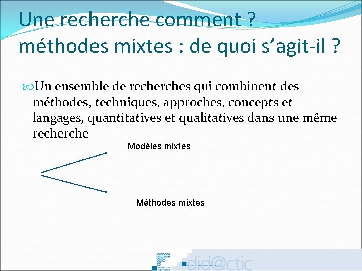 Une recherche comment ? méthodes mixtes : de quoi s’agit-il ? Un ensemble de