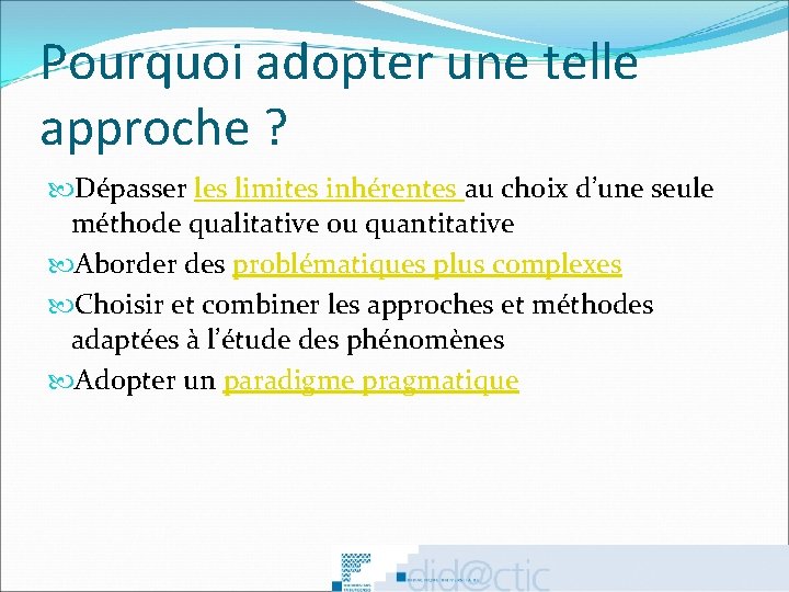 Pourquoi adopter une telle approche ? Dépasser les limites inhérentes au choix d’une seule