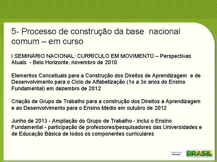 5 - Processo de construção da base nacional comum – em curso I SEMINÁRIO