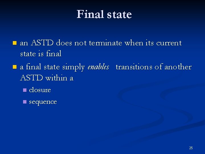 Final state an ASTD does not terminate when its current state is final n