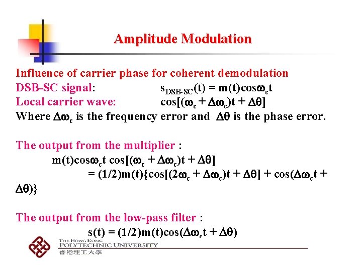 Amplitude Modulation Influence of carrier phase for coherent demodulation DSB-SC signal: s. DSB-SC(t) =