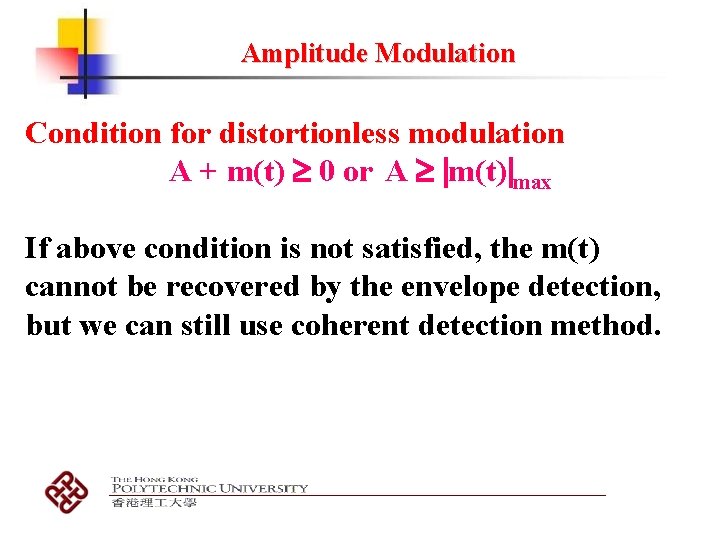 Amplitude Modulation Condition for distortionless modulation A + m(t) 0 or A m(t) max