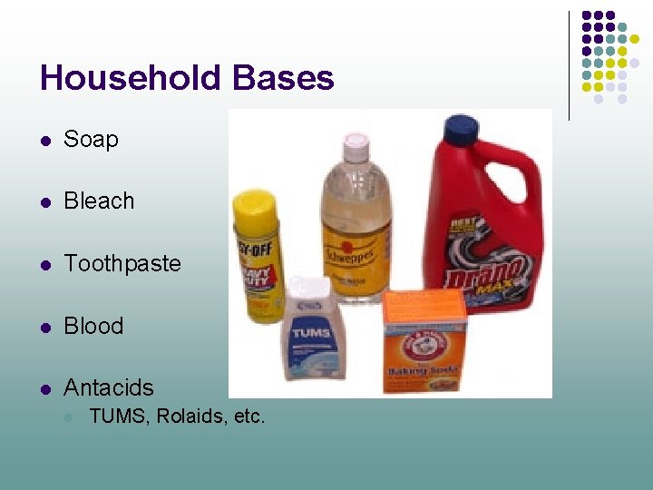 Household Bases l Soap l Bleach l Toothpaste l Blood l Antacids l TUMS,