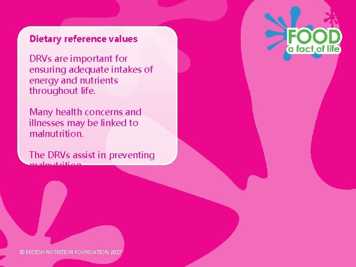 Dietary reference values DRVs are important for ensuring adequate intakes of energy and nutrients Dietary reference values DRVs are important for ensuring adequate intakes of energy and nutrients