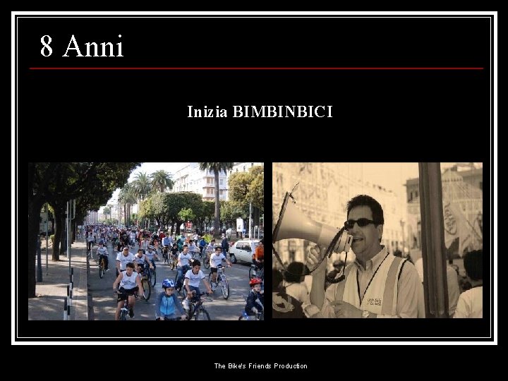 8 Anni Inizia BIMBINBICI The Bike's Friends Production 