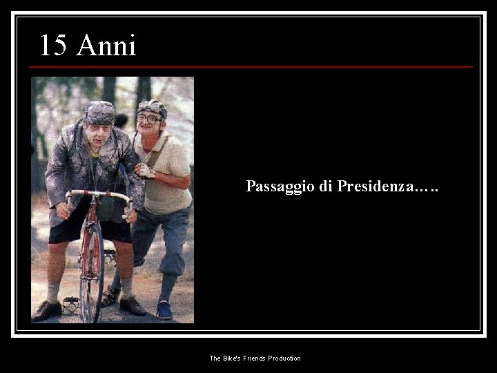 15 Anni Passaggio di Presidenza…. . The Bike's Friends Production 