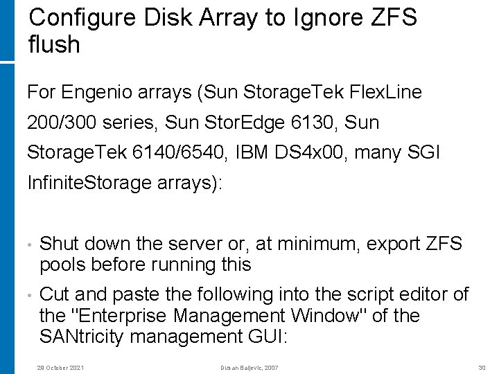 Configure Disk Array to Ignore ZFS flush For Engenio arrays (Sun Storage. Tek Flex.