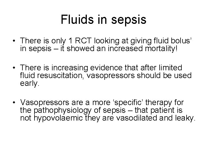 Fluids in sepsis • There is only 1 RCT looking at giving fluid bolus’