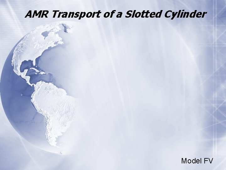 AMR Transport of a Slotted Cylinder Model FV 