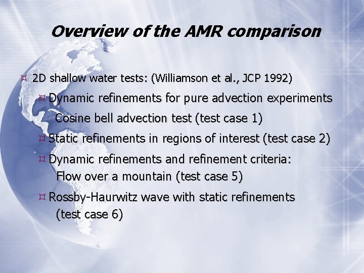 Overview of the AMR comparison 2 D shallow water tests: (Williamson et al. ,