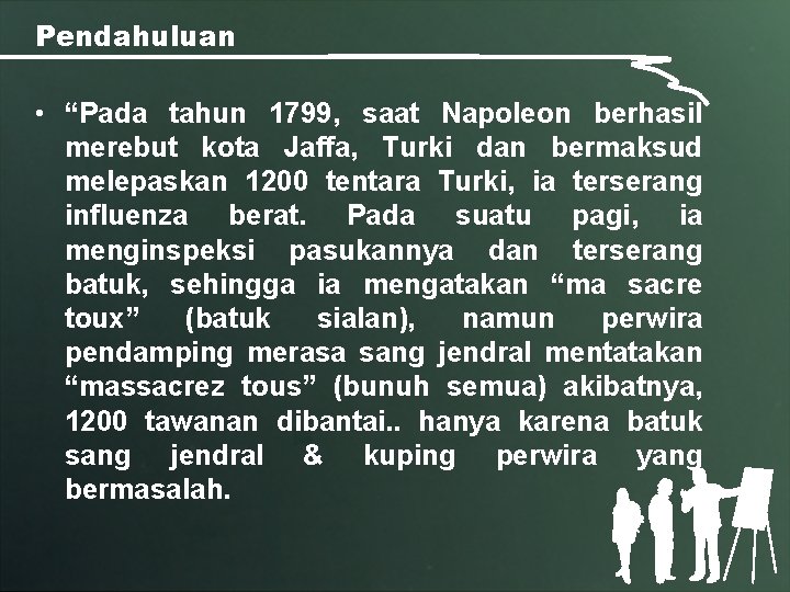 Pendahuluan • “Pada tahun 1799, saat Napoleon berhasil merebut kota Jaffa, Turki dan bermaksud