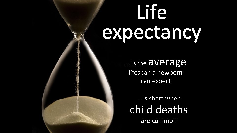 Life expectancy average … is the lifespan a newborn can expect … is short