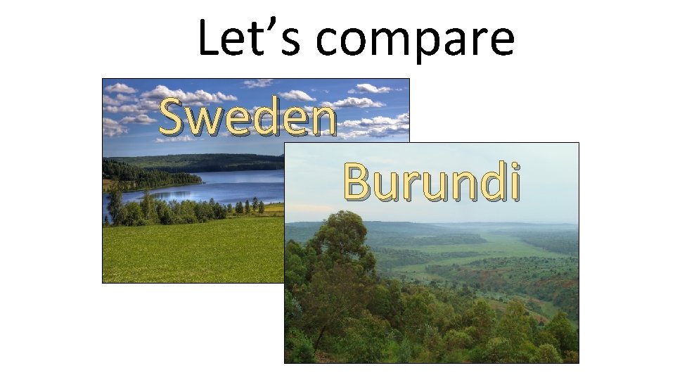 Let’s compare Sweden Burundi 