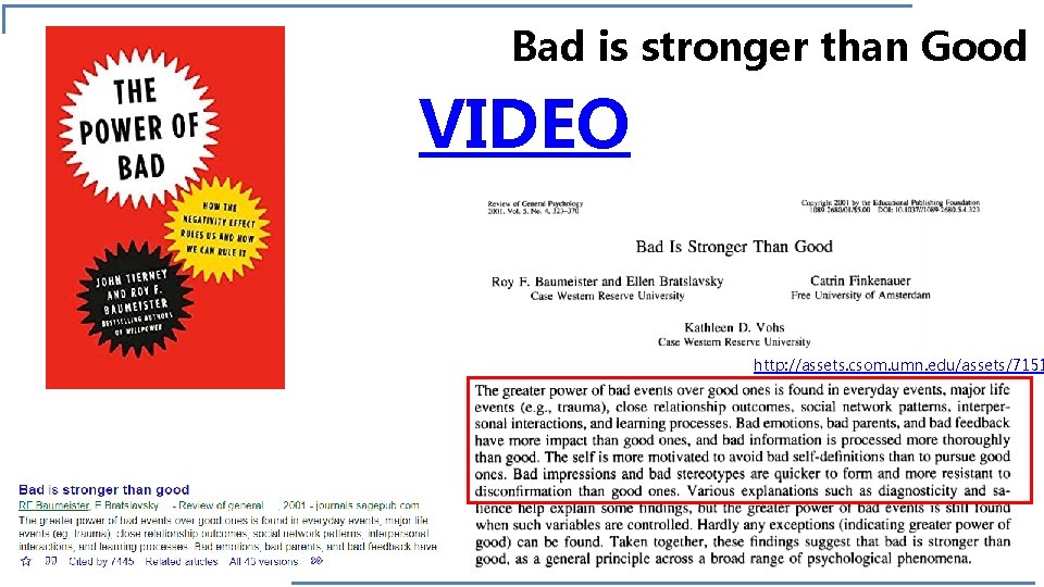 Bad is stronger than Good VIDEO http: //assets. csom. umn. edu/assets/7151 