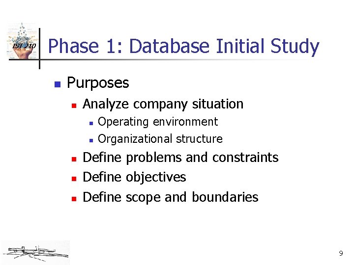 IST 210 Phase 1: Database Initial Study n Purposes n Analyze company situation n