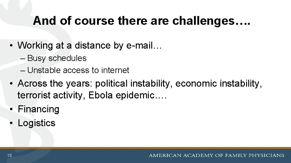 And of course there are challenges…. • Working at a distance by e-mail… –