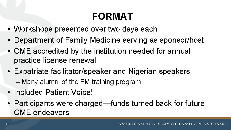 FORMAT • Workshops presented over two days each • Department of Family Medicine serving