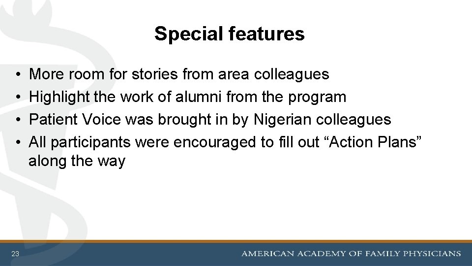 Special features • • 23 More room for stories from area colleagues Highlight the