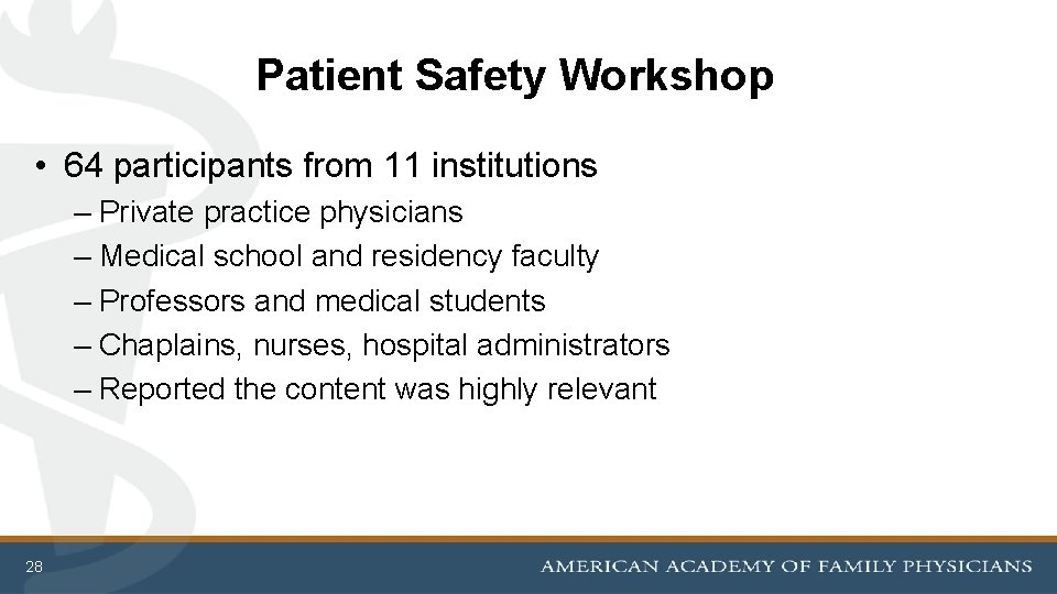 Patient Safety Workshop • 64 participants from 11 institutions – Private practice physicians –