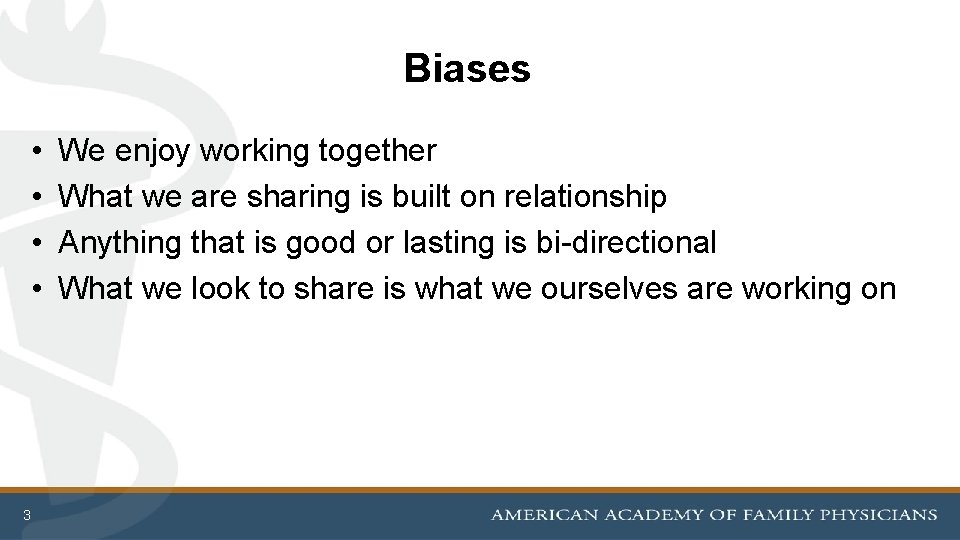 Biases • • 3 We enjoy working together What we are sharing is built