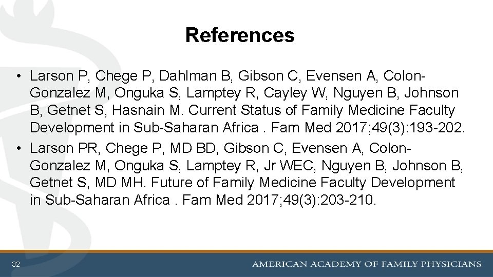 References • Larson P, Chege P, Dahlman B, Gibson C, Evensen A, Colon. Gonzalez