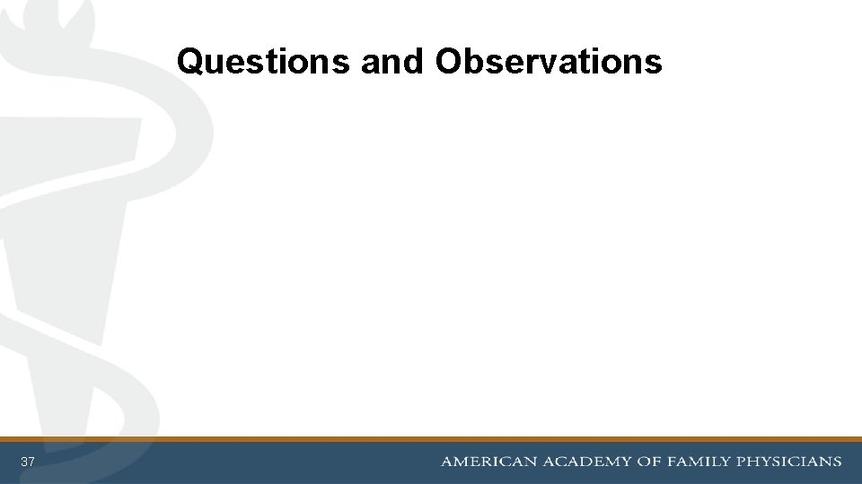 Questions and Observations 37 