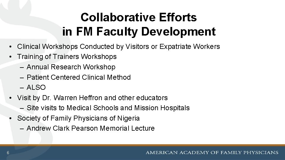 Collaborative Efforts in FM Faculty Development • Clinical Workshops Conducted by Visitors or Expatriate