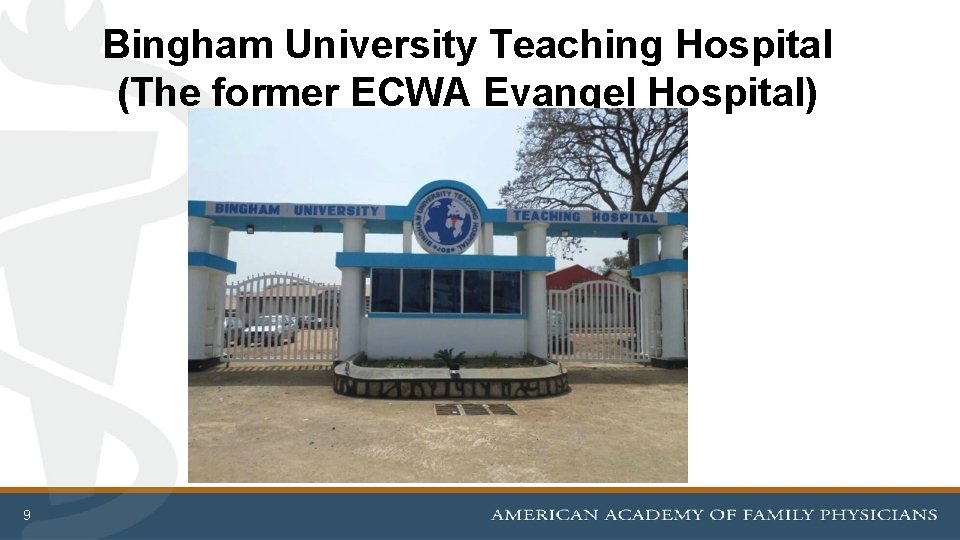 Bingham University Teaching Hospital (The former ECWA Evangel Hospital) 9 