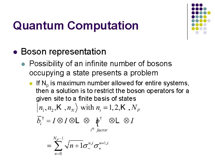 Quantum Computation l Boson representation l Possibility of an infinite number of bosons occupying