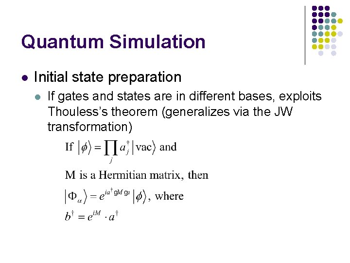 Quantum Simulation l Initial state preparation l If gates and states are in different