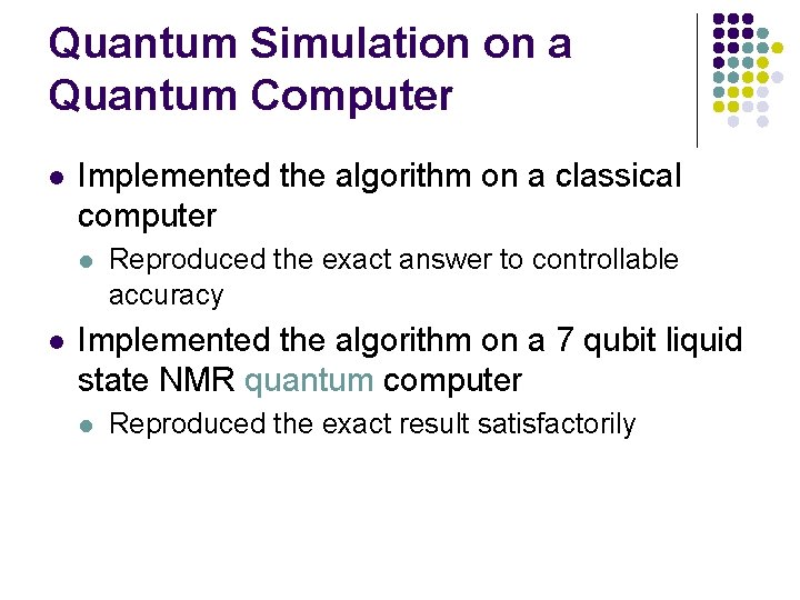 Quantum Simulation on a Quantum Computer l Implemented the algorithm on a classical computer