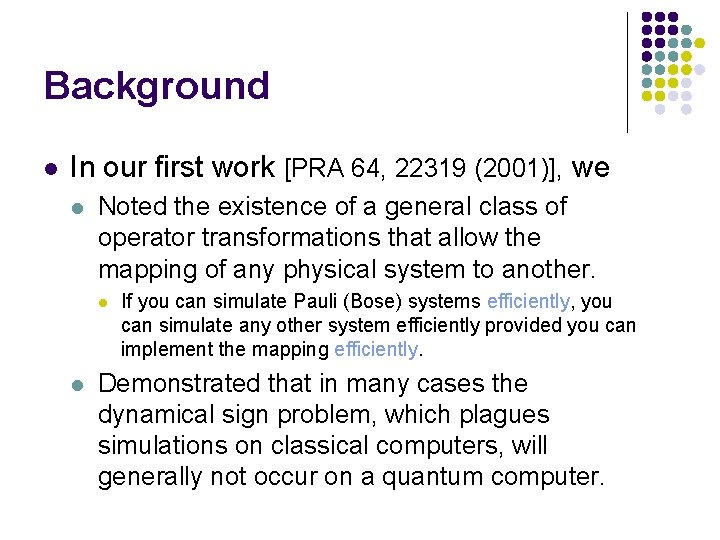 Background l In our first work [PRA 64, 22319 (2001)], we l Noted the