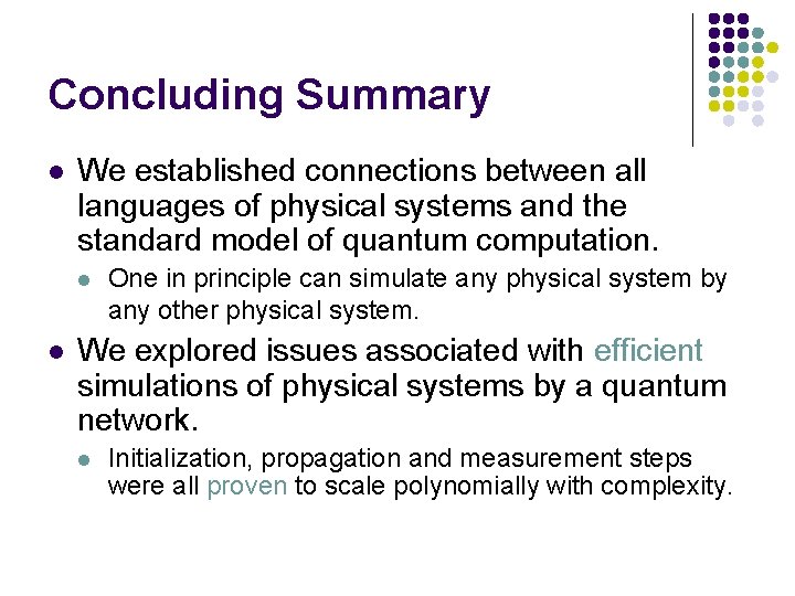 Concluding Summary l We established connections between all languages of physical systems and the