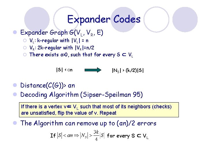 Expander Codes l Expander Graph G(VL, VR, E) ¡ VL: k-regular with |VL| =