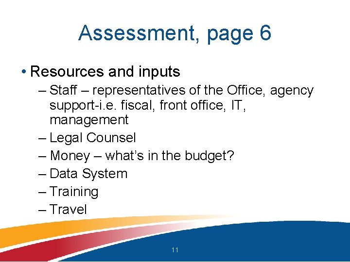 Assessment, page 6 • Resources and inputs – Staff – representatives of the Office,