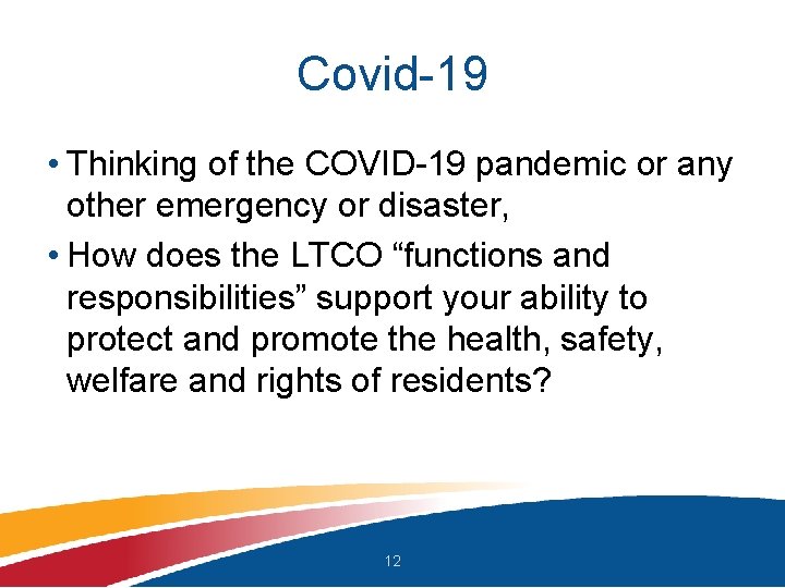 Covid-19 • Thinking of the COVID-19 pandemic or any other emergency or disaster, •
