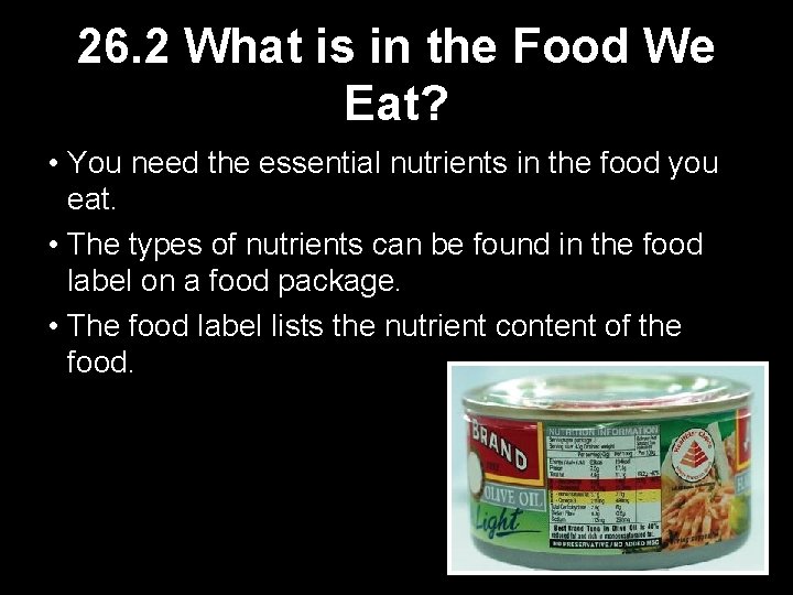 26. 2 What is in the Food We Eat? • You need the essential