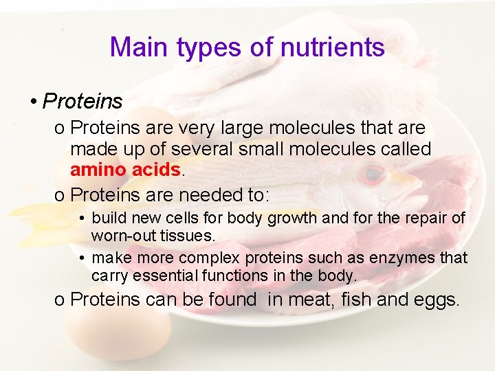 Main types of nutrients • Proteins o Proteins are very large molecules that are