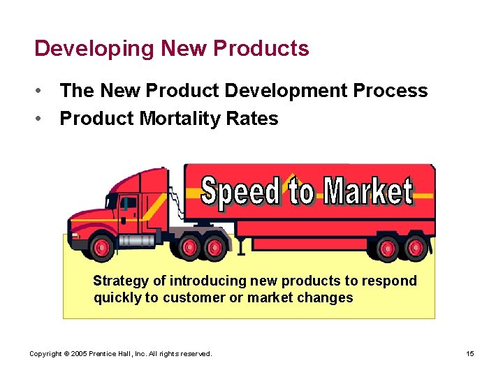 Developing New Products • The New Product Development Process • Product Mortality Rates Strategy