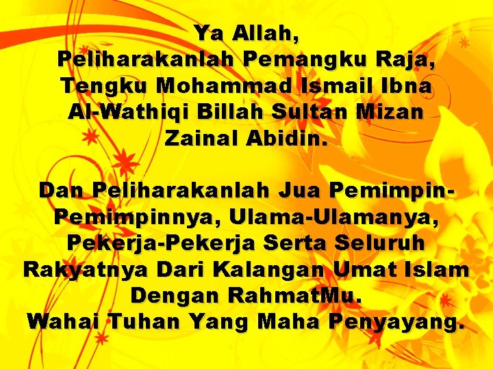 Ya Allah, Peliharakanlah Pemangku Raja, Tengku Mohammad Ismail Ibna Al-Wathiqi Billah Sultan Mizan Zainal