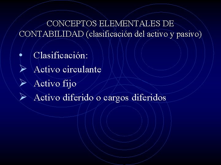 CONCEPTOS ELEMENTALES DE CONTABILIDAD (clasificación del activo y pasivo) • Ø Ø Ø Clasificación: