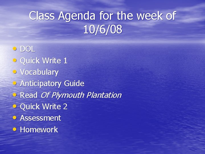 Class Agenda for the week of 10/6/08 • DOL • Quick Write 1 •