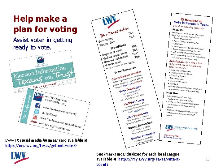 Help make a plan for voting Assist voter in getting ready to vote. LWV-TX