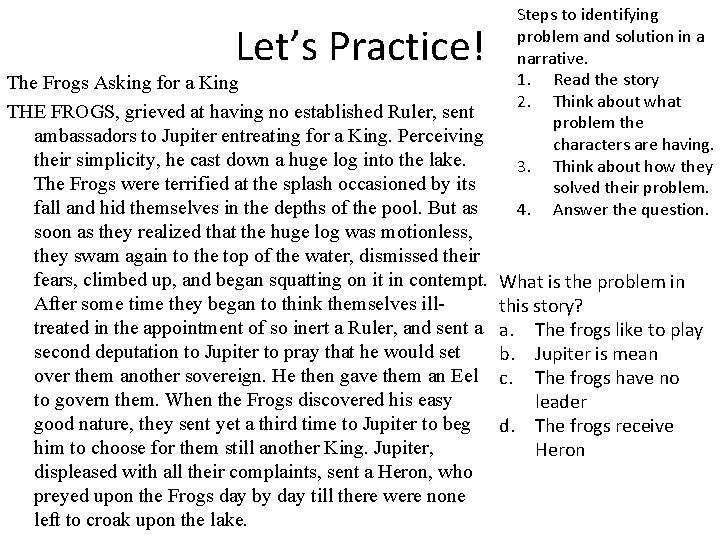 Let’s Practice! The Frogs Asking for a King THE FROGS, grieved at having no