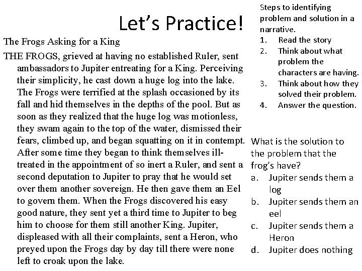 Let’s Practice! The Frogs Asking for a King THE FROGS, grieved at having no