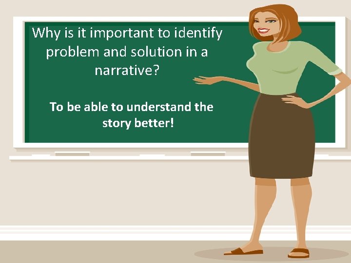 Why is it important to identify problem and solution in a narrative? To be