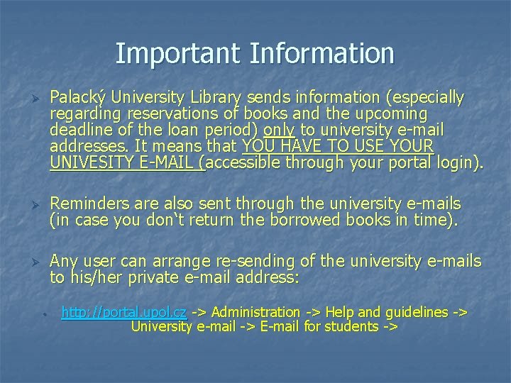 Important Information Palacký University Library sends information (especially regarding reservations of books and the