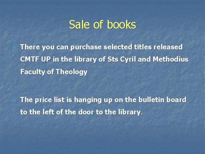 Sale of books Ø There you can purchase selected titles released CMTF UP in