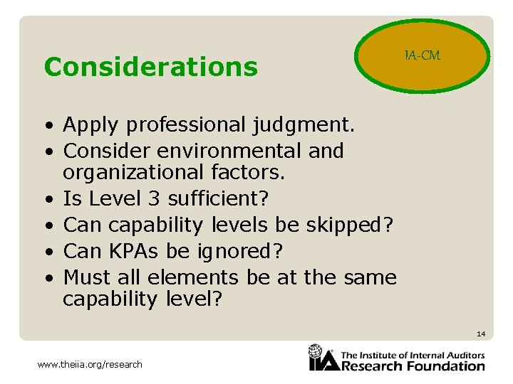 Considerations IA-CM • Apply professional judgment. • Consider environmental and organizational factors. • Is
