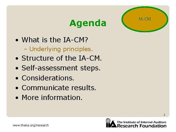 Agenda IA-CM • What is the IA-CM? – Underlying principles. • • • Structure